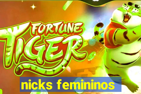 nicks femininos